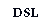 DSL